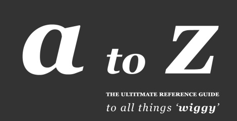 A to Z of all things ‘wiggy’