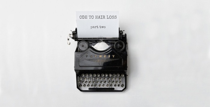 Ode to Hair loss – Part 2