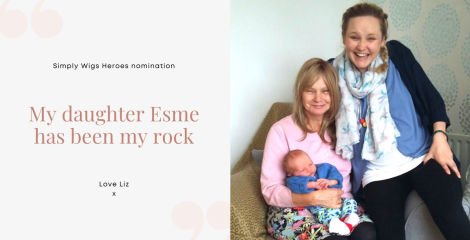 My daughter Esme has been my rock