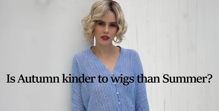 Autumn Wig Guide: Style, Comfort & Care Tips